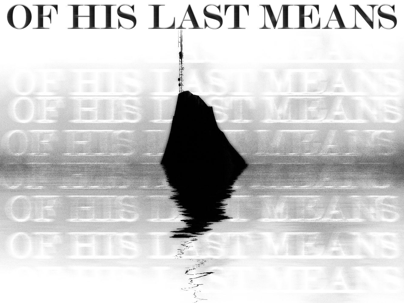 of_his_last_means